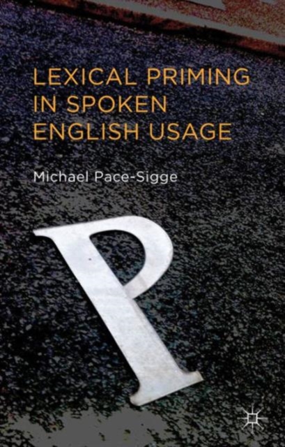 Lexical Priming in Spoken English Usage, Hardback Book