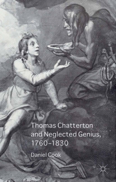 Thomas Chatterton and Neglected Genius, 1760-1830, PDF eBook