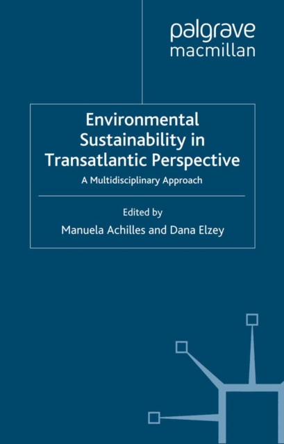 Environmental Sustainability in Transatlantic Perspective : A Multidisciplinary Approach, PDF eBook