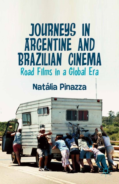 Journeys in Argentine and Brazilian Cinema : Road Films in a Global Era, PDF eBook