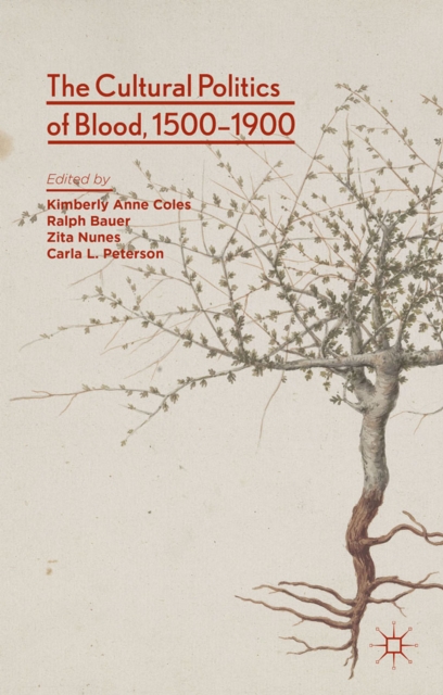 The Cultural Politics of Blood, 1500-1900, PDF eBook