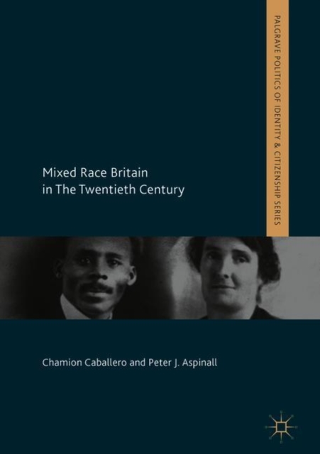 Mixed Race Britain in The Twentieth Century, Hardback Book