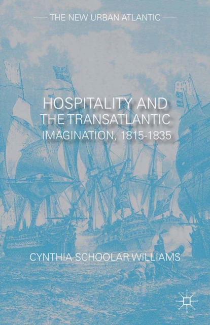 Hospitality and the Transatlantic Imagination, 1815-1835, PDF eBook