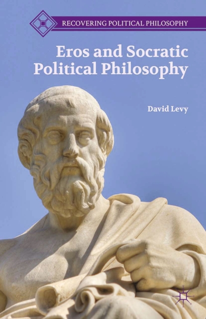 Eros and Socratic Political Philosophy, PDF eBook