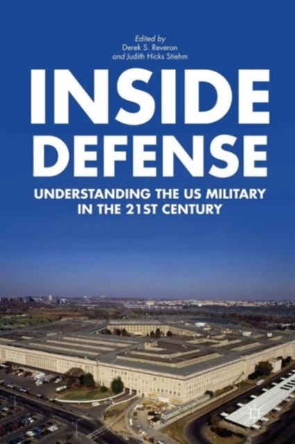 Inside Defense : Understanding the U.S. Military in the 21st Century, Paperback / softback Book
