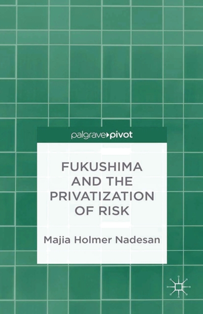 Fukushima and the Privatization of Risk, PDF eBook