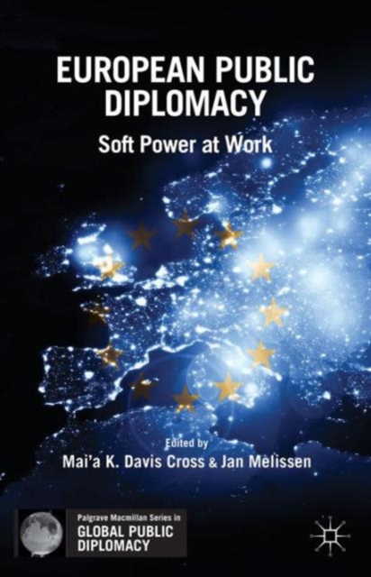 European Public Diplomacy : Soft Power at Work, Paperback / softback Book
