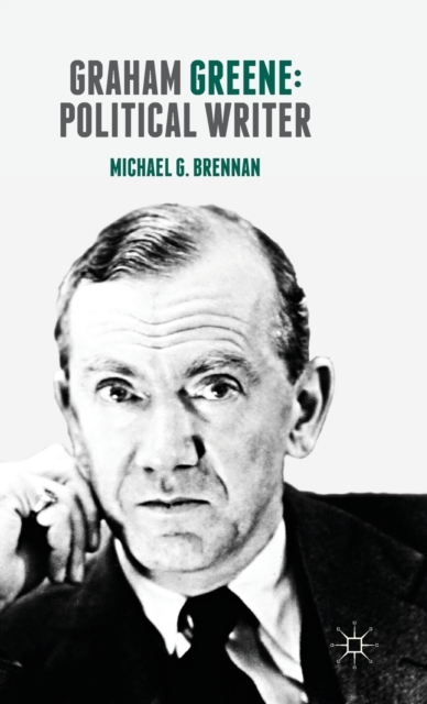 Graham Greene: Political Writer, Hardback Book