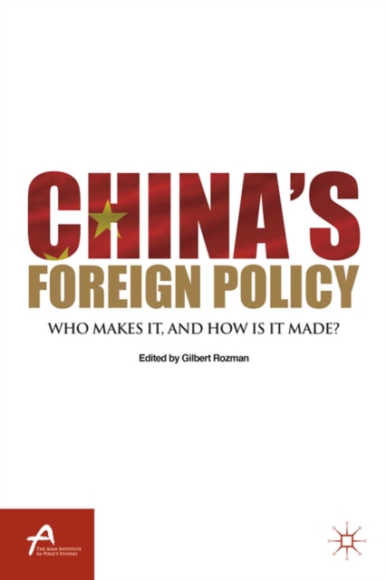 China's Foreign Policy : Who Makes It, and How Is It Made?, PDF eBook