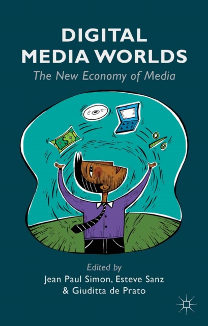 Digital Media Worlds : The New Economy of Media, PDF eBook