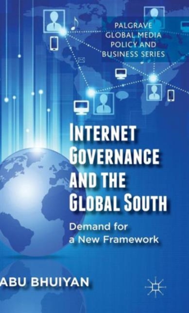 Internet Governance and the Global South : Demand for a New Framework, Hardback Book