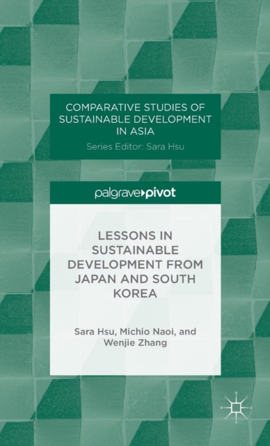 Lessons in Sustainable Development from Japan and South Korea, Hardback Book