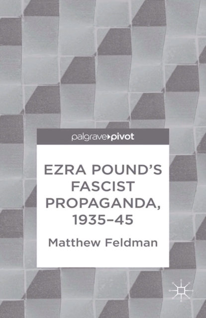 Ezra Pound's Fascist Propaganda, 1935-45, PDF eBook