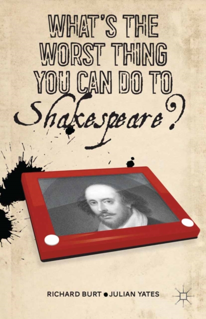 What's The Worst Thing You Can Do To Shakespeare?, PDF eBook