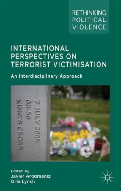 International Perspectives on Terrorist Victimisation : An Interdisciplinary Approach, Hardback Book