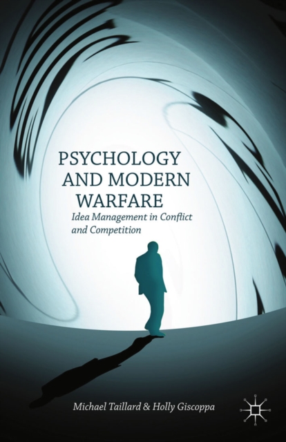 Psychology and Modern Warfare : Idea Management in Conflict and Competition, PDF eBook
