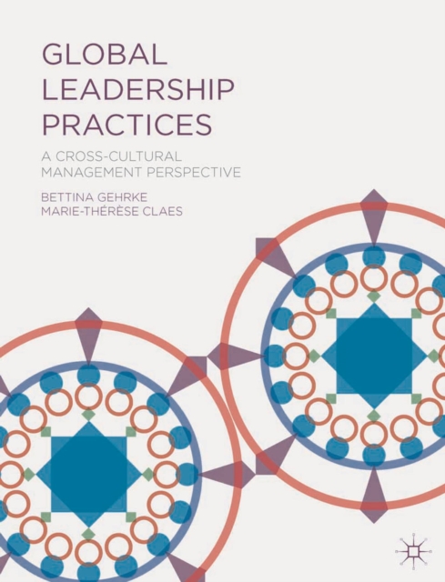 Global Leadership Practices : A Cross-Cultural Management Perspective, Paperback / softback Book