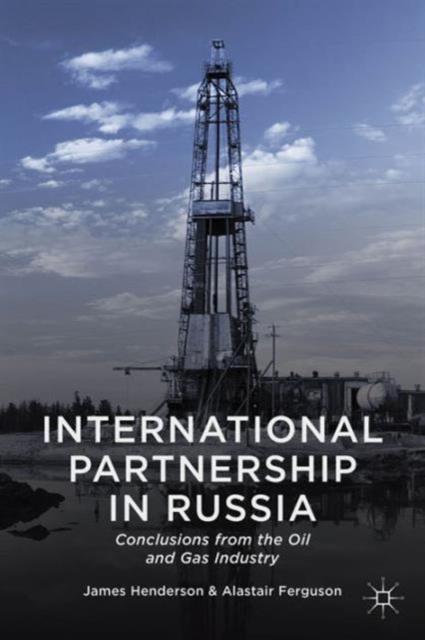 International Partnership in Russia : Conclusions from the Oil and Gas Industry, Hardback Book