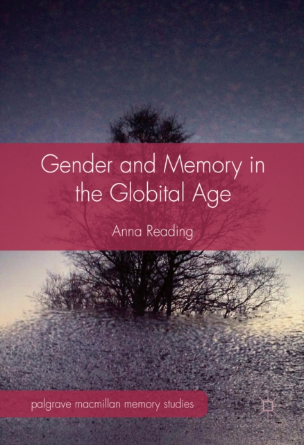 Gender and Memory in the Globital Age, PDF eBook