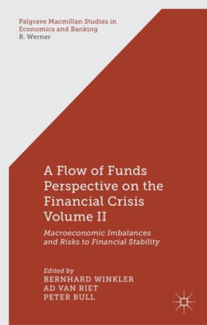 A Flow-of-Funds Perspective on the Financial Crisis Volume II : Macroeconomic Imbalances and Risks to Financial Stability, Hardback Book