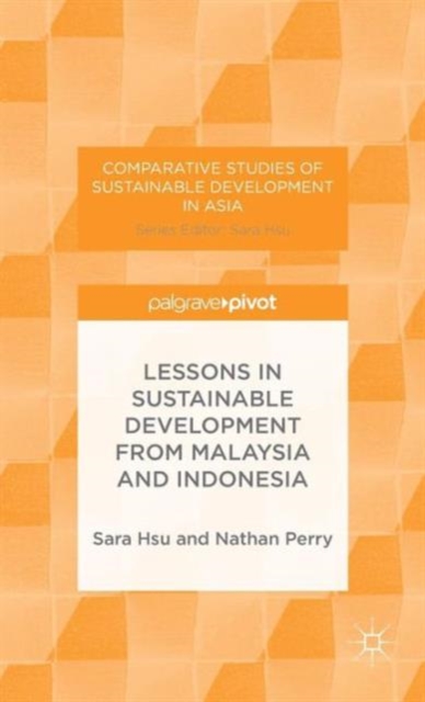 Lessons in Sustainable Development from Malaysia and Indonesia, Hardback Book