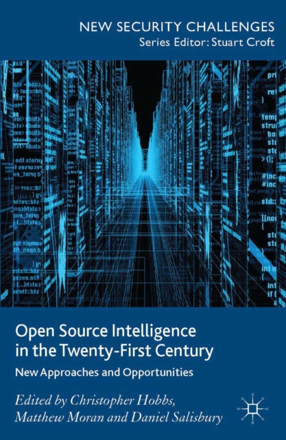 Open Source Intelligence in the Twenty-First Century : New Approaches and Opportunities, PDF eBook