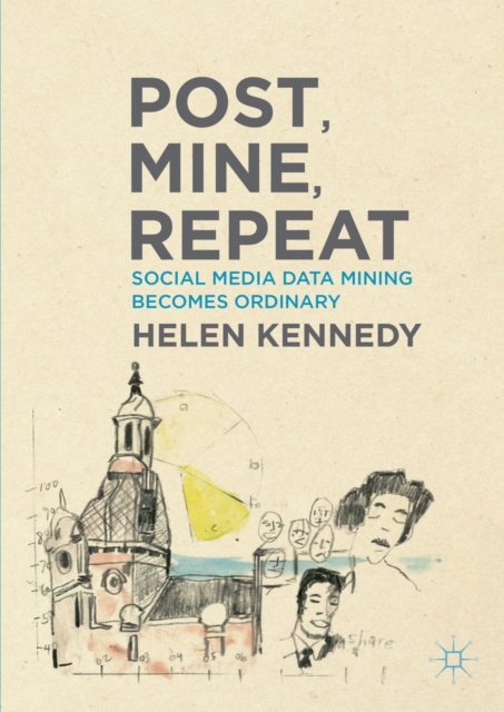 Post, Mine, Repeat : Social Media Data Mining Becomes Ordinary, PDF eBook