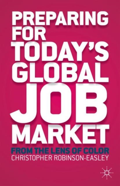 Preparing for Today's Global Job Market : From the Lens of Color, Hardback Book