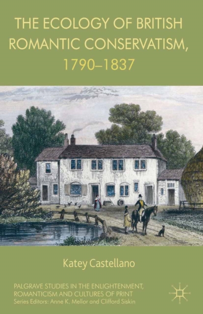 The Ecology of British Romantic Conservatism, 1790-1837, PDF eBook