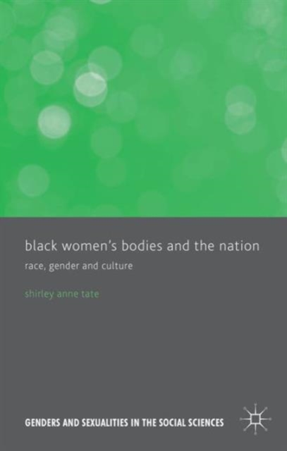 Black Women's Bodies and The Nation : Race, Gender and Culture, Hardback Book
