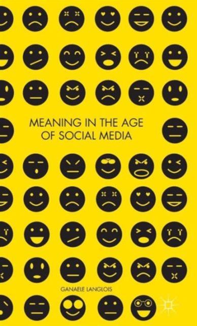 Meaning in the Age of Social Media, Hardback Book