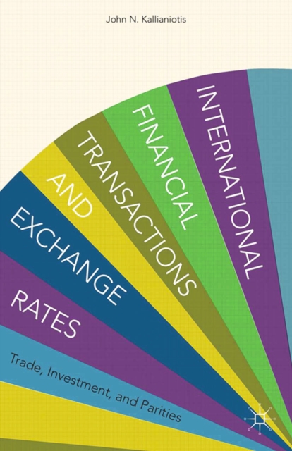 International Financial Transactions and Exchange Rates : Trade, Investment, and Parities, PDF eBook