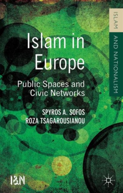 Islam in Europe : Public Spaces and Civic Networks, Hardback Book