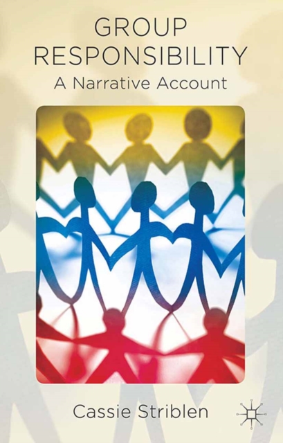 Group Responsibility : A Narrative Account, PDF eBook