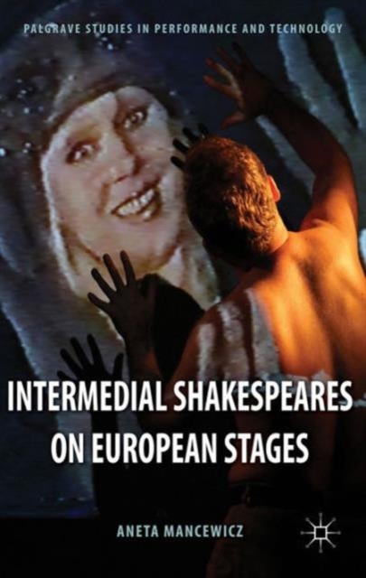 Intermedial Shakespeares on European Stages, Hardback Book