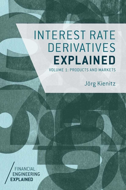 Interest Rate Derivatives Explained : Volume 1: Products and Markets, PDF eBook