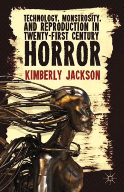 Technology, Monstrosity, and Reproduction in Twenty-first Century Horror, PDF eBook