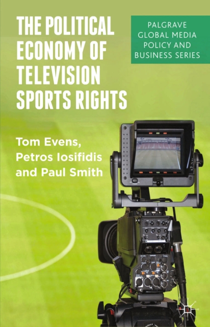 The Political Economy of Television Sports Rights, PDF eBook