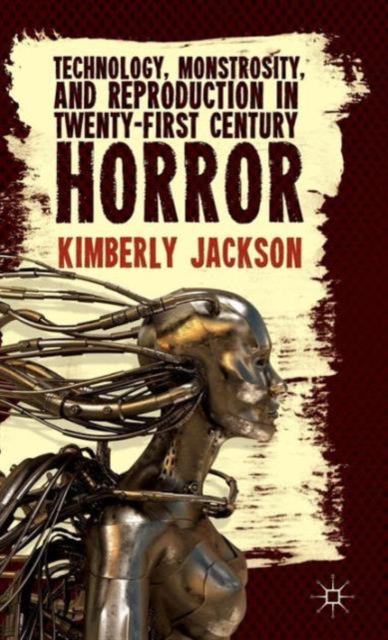 Technology, Monstrosity, and Reproduction in Twenty-first Century Horror, Hardback Book
