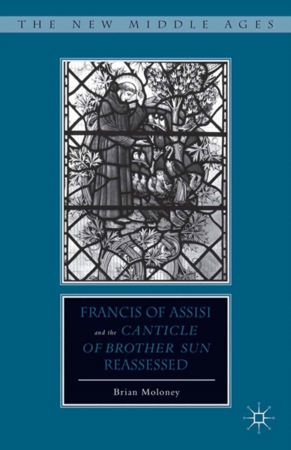 Francis of Assisi and His "Canticle of Brother Sun" Reassessed, PDF eBook
