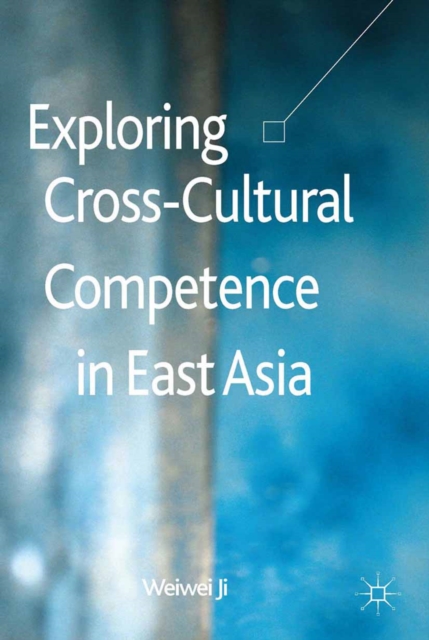 Exploring Cross-Cultural Competence in East Asia, PDF eBook