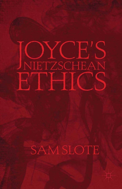 Joyce's Nietzschean Ethics, PDF eBook
