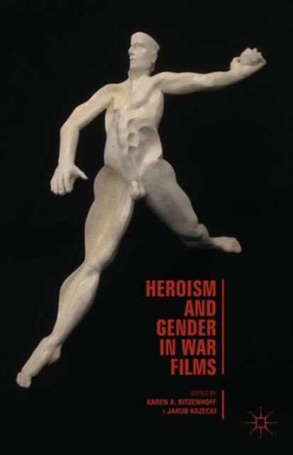 Heroism and Gender in War Films, Hardback Book