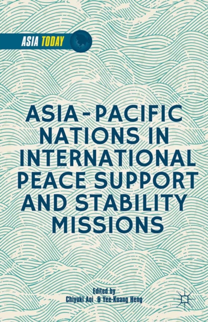 Asia-Pacific Nations in International Peace Support and Stability Missions, PDF eBook