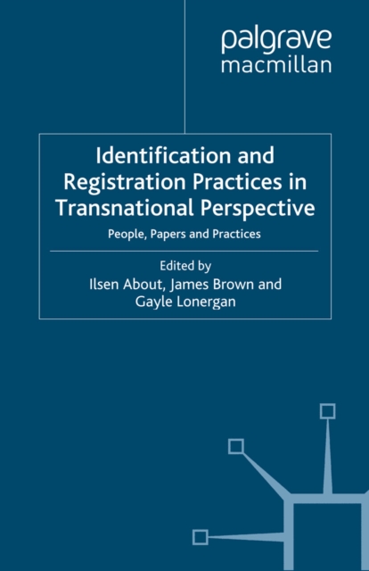 Identification and Registration Practices in Transnational Perspective : People, Papers and Practices, PDF eBook