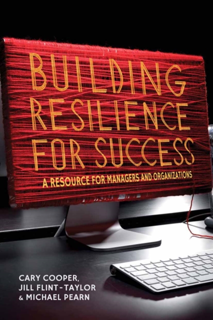 Building Resilience for Success : A Resource for Managers and Organizations, PDF eBook