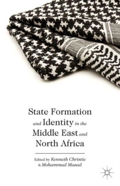 State Formation and Identity in the Middle East and North Africa, Hardback Book