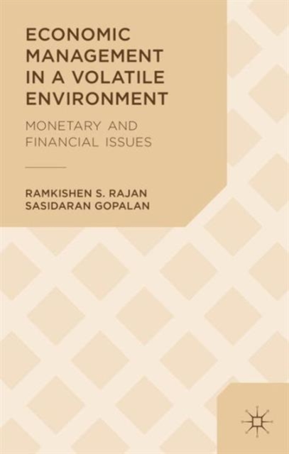 Economic Management in a Volatile Environment : Monetary and Financial Issues, Hardback Book