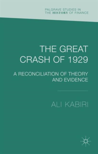 The Great Crash of 1929 : A Reconciliation of Theory and Evidence, Hardback Book