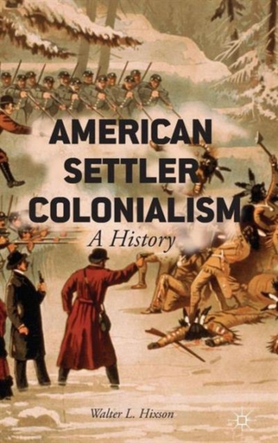 American Settler Colonialism : A History, Hardback Book